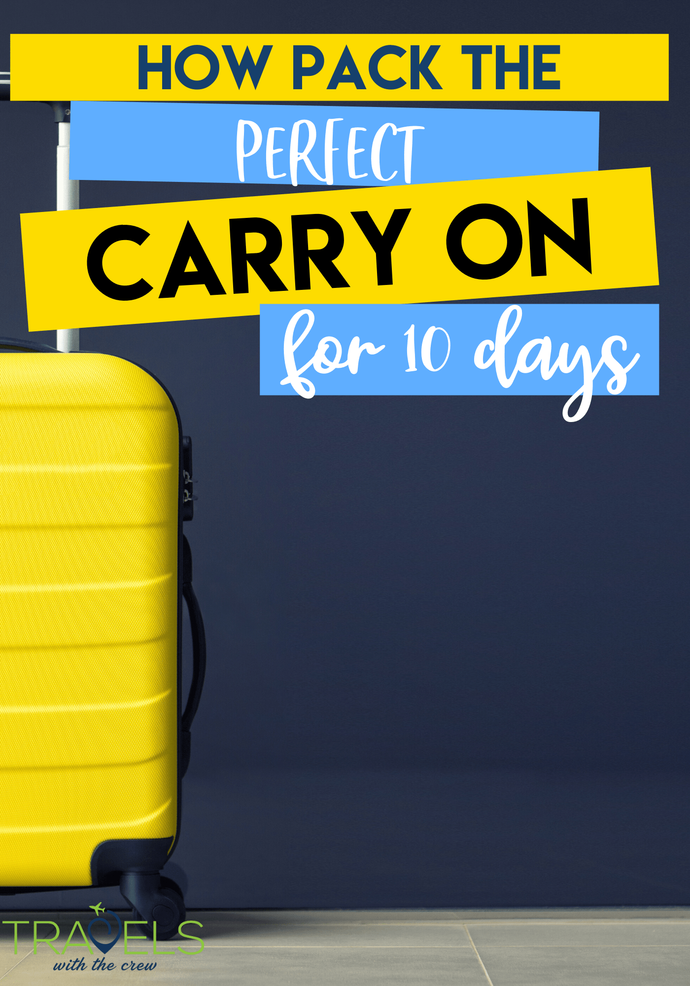 How to pack a perfect carry on for 10 days (15 years of packing this