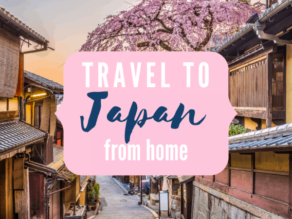 Explore Japan from home Travel to